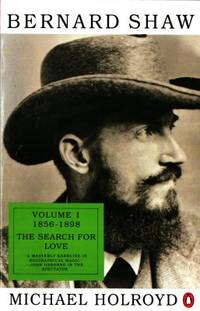 Bernard Shaw. Volume 1. 1856-1898. The Search for…