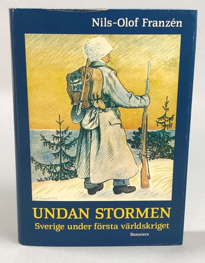 Undan stormen. Sverige under första världskriget.…