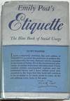 Etiquette "The Blue Book of Social Usage." Illustrated with Photographs and Facsimiles of Social Forms, New Edition, Completely Rewritten and Reset Including Military and Post-War Etiquette