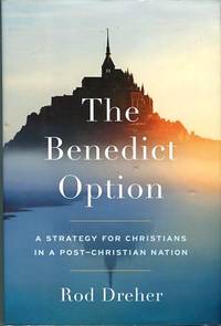 cover of The Benedict Option: A Strategy For Christians In A Post-Christian World