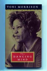 The Dancing Mind: Speech Upon Acceptance of the National Book Foundation  Medal for Distinguished Contribution to American Letters on the Sixth of  November, Nineteen Hundred and Ninety-Six  - 1st Edition/1st Printing by Morrison, Toni - 1996