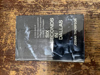 Six Seconds in Dallas: A Micro-Study of the Kennedy Assassination