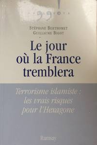 image of Le jour où la France tremblera : Terrorisme islamiste : les vrais risques pour l'Hexagone