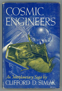 COSMIC ENGINEERS .. by Simak, Clifford D[onald] - 1950