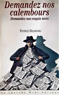 Demandez nos calembours: Demandez nos exquis mots