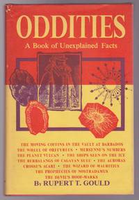 Oddities : A Book Of Unexplained Facts by Leslie Shepard (Introduction) Rupert T. Gould - First Edition, First Printing - 1965 - from GatesPastBooks (SKU: 931106)