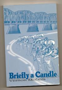 Briefly a Candle by Vernon Mooers - Paperback - Signed First Edition - 1999 - from Sparkle Books (SKU: 003253)