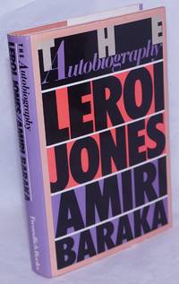 The autobiography of Leroi Jones by Baraka, Amiri - 1984