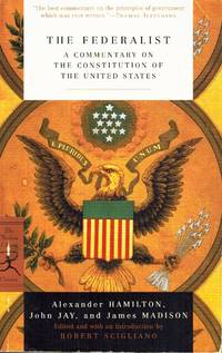 THE FEDERALIST A Commentary on the Constitution of the United States