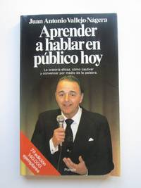 Aprender a hablar en pÃºblico hoy by Vallejo-Nagera, Juan Antonio - 1990