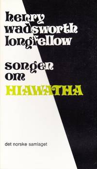 Songen om Hiawatha. Til norsk ved Tor O. Tveit.…