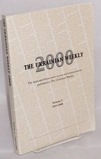 The Ukrainian Weekly 2000: the most significant news stories and commentaries published in the Ukrainian weekly. Volume 1: 1933-1969