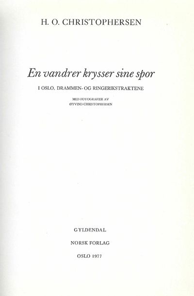 En vandrer krysser sine spor. I Oslo, Drammen og…