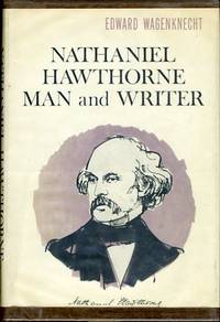 NATHANIEL HAWTHORNE: MAN AND WRITER de Wagenknecht, Edward - 1961