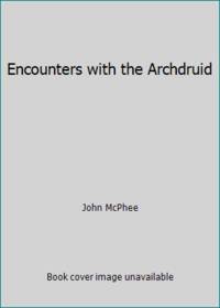 Encounters with the Archdruid by John McPhee - 1972