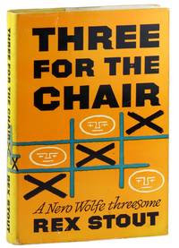 Three for the Chair: A Nero Wolfe Threesome [Review Copy]