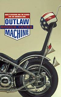 cover of Outlaw Machine: Harley Davidson and the Search for the American Soul