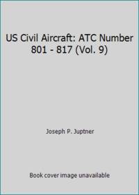 image of US Civil Aircraft: ATC Number 801 - 817 (Vol. 9)