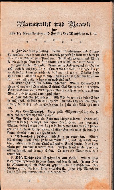 [Americanisches Noth-und Hülfs-Buchlein, Enthaltend Hausmittel und Recepte für allerley Krankheiten und Zufälle des Menschen und Vieh. Hauptsächlich aus den hinterlassenen Manuscripten eines zu seine Zeit berühmt gewesenen Arztes in Virginia gezogen]