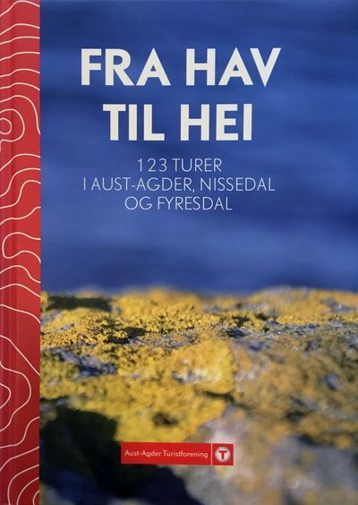 Fra hav til hei. 123 turer i Aust-Agder, Nissedal…
