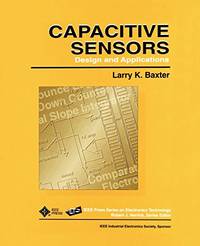 Capacitive Sensors: Design and Applications (IEEE Press Series on Electronics Technology): 1