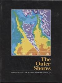 THE OUTER SHORES Based on the Proceedings of the Queen Charlotte Islands  First International Scientific Symposium, University of British Columbia  August 1984 by SCUDDER, Geoffrey G.E.; GESSLER, Nicholas Editors - 1989