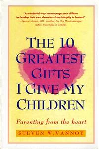 The 10 Greatest Gifts I Give My Children  Parenting from the Heart