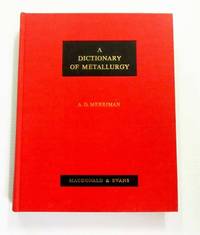 A Dictionary of Metallurgy by Merriman, A.D - 1958