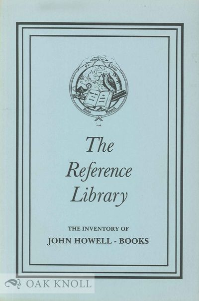 REFERENCE LIBRARY, BIBLIOGRAPHY, BOOKS ABOUT BOOKS THE INVENTORY OF JOHN HOWELL - BOOKS - PART III.|THE