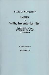 State of New Jersey: Index of Wills, Inventories, Etc., in the Office of  the Secretary of State...