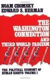 The Washington Connection and Third World Fascism (Political Economy of Human Rights)