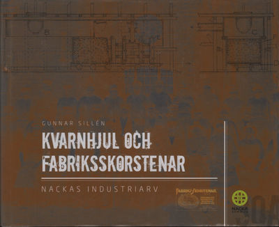KVARNHJUL OCH FABRIKSSKORSTENAR. Nackas…
