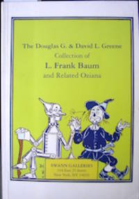 The Douglas G. &amp; David L. Greene Collection of L. Frank Baum and Related Oziana. de Swann Galleries, New York.  Greene, Douglas G.  Greene, David L.  Baum, L. Frank - 1993