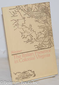 The Italian Presence in Colonial Virginia by Weaver, Glenn - 1988