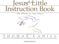 Jesus&#039; Little Instruction Book: His Words to Your Heart by Cahill, Thomas