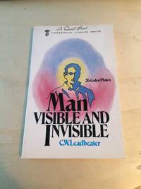 Man: Visible and Invisible by C. W. Leadbeater - 1987