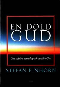En dold gud. Om religion, vetenskap och  att söka…