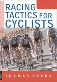 Racing Tactics for Cyclists by Thomas Prehn