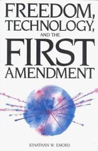 Freedom, Technology, and the First Amendment