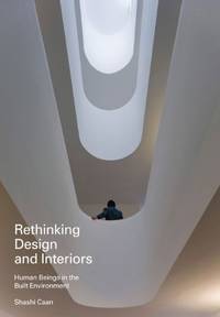Rethinking Design and Interiors: Humans in the Built Environment: Human Beings in the Built...