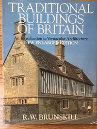 Traditional Buildings of Britain: Introduction to Vernacular Architecture by Brunskill, Dr R.W