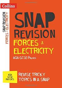 Collins Snap Revision &acirc; Forces & Electricity: AQA GCSE Physics