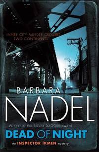 Dead of Night (Inspector Ikmen Mystery 14): A shocking and compelling crime thriller by Nadel, Barbara