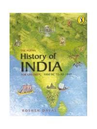 The Puffin History of India for Children: 3000 BC to AD 1947