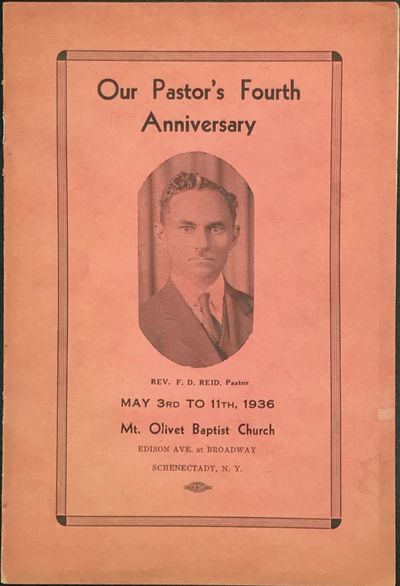 Our Pastor's Fourth Anniversary, Rev. F.D. Reid, Pastor, May 3rd to 11th, 1936, Mt. Olivet Baptist Church, Edison Ave. at Broadway, Schenectady, N.Y. [cover title]