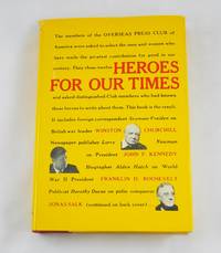 Heroes for Our Times (Selected By the Overseas Press Club of America)
