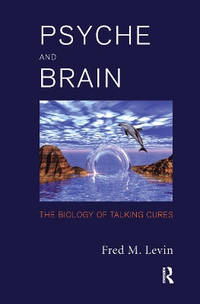 Psyche and Brain: The Biology of Talking Cures