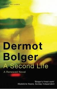 A Second Life by Bolger, Dermot