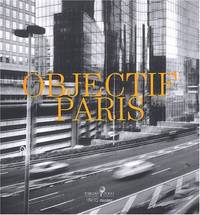 Objectif Paris. Images de la ville: Ã�Â  travers cinq collections photographiques parisiennes (PARIS MUSEES) by cartier-bresson anne