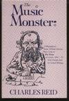 The Music Monster: A Biography of James William Davison, Music Critic of  The Times of London, 1846-78. With Excerpts from his Critical Writings by Reid, Charles - 1984